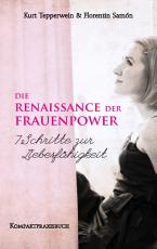 Cover-Bild Die Renaissance der Frauenpower - 7 Schritte zur Liebesfähigkeit