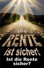 Cover-Bild Die Rente ist sicher ! - Ist die Rente sicher ?