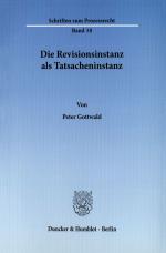 Cover-Bild Die Revisionsinstanz als Tatsacheninstanz.