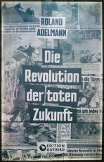 Cover-Bild Die Revolution der toten Zukunft