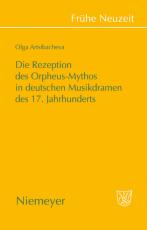 Cover-Bild Die Rezeption des Orpheus-Mythos in deutschen Musikdramen des 17. Jahrhunderts