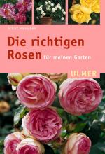 Cover-Bild Die richtigen Rosen für meinen Garten