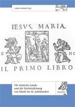 Cover-Bild Die römische Lauda und die Verchristlichung von Musik im 16. Jahrhundert