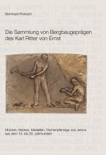 Cover-Bild Die Sammlung von Bergbaugeprägen des Karl Ritter von Ernst