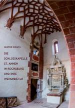 Cover-Bild Die Schlosskapelle St. Annen in Rochsburg und ihre Werkmeister