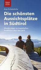 Cover-Bild Die schönsten Aussichtsplätze in Südtirol