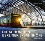 Cover-Bild Die schönsten Berliner S-Bahnhöfe