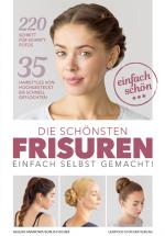 Cover-Bild Die schönsten Frisuren einfach selbst gemacht