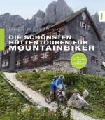 Cover-Bild Die schönsten Hüttentouren für Mountainbiker