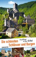 Cover-Bild Die schönsten Schlösser und Burgen. Ausflüge in der Eifel