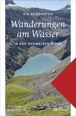 Cover-Bild Die schönsten Wanderungen am Wasser in den Schweizer Alpen