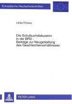 Cover-Bild Die Schulbuchdiskussion in der BRD - Beiträge zur Neugestaltung des Geschlechterverhältnisses