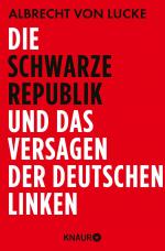 Cover-Bild Die schwarze Republik und das Versagen der deutschen Linken