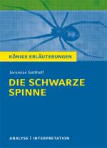 Cover-Bild Die schwarze Spinne von Jeremias Gotthelf. Textanalyse und Interpretation mit ausführlicher Inhaltsangabe und Abituraufgaben mit Lösungen.