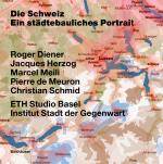 Cover-Bild Die Schweiz – ein städtebauliches Portrait