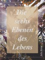 Cover-Bild Die sechs Ebenen des Lebens