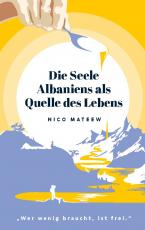 Cover-Bild Die Seele Albaniens als Quelle des Lebens