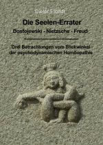 Cover-Bild Die Seelenerrater. Dostojewski - Nietzsche - Freud