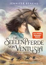 Cover-Bild Die Seelenpferde von Ventusia, Band 4: Himmelskind (Dein-SPIEGEL-Bestseller, abenteuerliche Pferdebuch-Fantasy ab 10 Jahre)