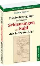 Cover-Bild Die Seelenregister der Diözesen SCHLEUSINGEN und SUHL der Jahre 1646/47