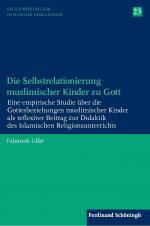 Cover-Bild Die Selbstrelationierung muslimischer Kinder zu Gott