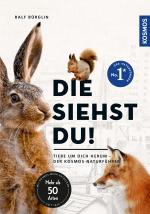 Cover-Bild Die siehst du - Die Tiere um dich herum