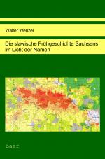 Cover-Bild Die slawische Frühgeschichte Sachsens im Licht der Namen