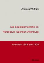 Cover-Bild Die Sozialdemokratie im Herzogtum Sachsen-Altenburg zwischen 1848 und 1920