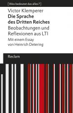 Cover-Bild Die Sprache des Dritten Reiches. Beobachtungen und Reflexionen aus LTI. Mit einem Essay von Heinrich Detering. [Was bedeutet das alles?]