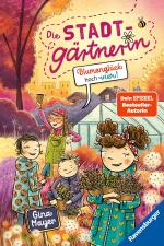 Cover-Bild Die Stadtgärtnerin, Band 3: Blumenglück hoch vier! (Kinderbuch ab 8 Jahre von Bestseller-Autorin Gina Mayer)