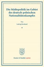 Cover-Bild Die Städtepolitik im Gebiet des deutsch-polnischen Nationalitätenkampfes.