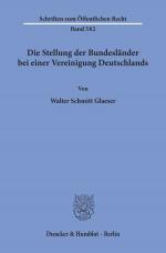 Cover-Bild Die Stellung der Bundesländer bei einer Vereinigung Deutschlands.