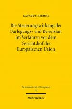 Cover-Bild Die Steuerungswirkung der Darlegungs- und Beweislast im Verfahren vor dem Gerichtshof der Europäischen Union