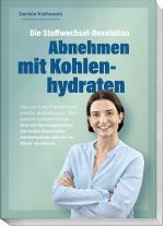 Cover-Bild Die Stoffwechsel-Revolution – Abnehmen mit Kohlenhydraten