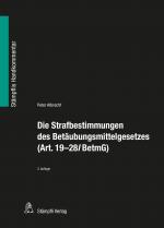 Cover-Bild Die Strafbestimmungen des Betäubungsmittelgesetzes (Art. 19-28l BetmG)