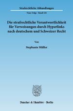 Cover-Bild Die strafrechtliche Verantwortlichkeit für Verweisungen durch Hyperlinks nach deutschem und Schweizer Recht.