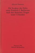 Cover-Bild Die Struktur des Hofes unter Friedrich I. Barbarossa nach den deutschen Zeugen seiner Urkunden