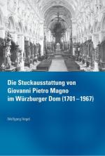 Cover-Bild Die Stuckausstattung von Giovanni Pietro Magno im Würzburger Dom (1701-1967)