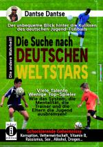 Cover-Bild Die Suche nach deutschen Weltstars: Der unbequeme Blick hinter die Kulissen des deutschen Jugend-Fußballs – viele Talente, wenige Top-Spieler