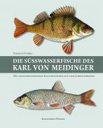 Cover-Bild Die Süßwasserfische des Karl von Meidinger