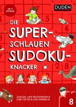 Cover-Bild Die superschlauen Sudokuknacker – ab 8 Jahren (Band 8)