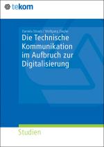 Cover-Bild Die Technische Kommunikation im Aufbruch der Digitalisierung