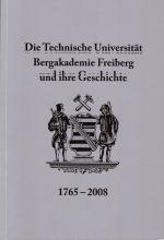 Cover-Bild Die Technische Universität Bergakademie Freiberg und ihre Geschichte 1765-2008