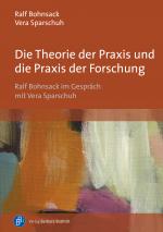 Cover-Bild Die Theorie der Praxis und die Praxis der Forschung