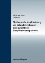 Cover-Bild Die thermische Konditionierung von Gebäuden im Kontext eines zukünftigen Energieversorgungssystems