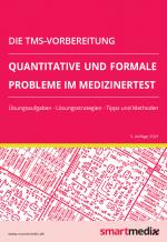 Cover-Bild Die TMS-Vorbereitung 2023: Quantitative und formale Probleme im Medizinertest mit Übungsaufgaben, Lösungsstrategien, Tipps und Methoden (Übungsbuch für den Test für Medizinische Studiengänge)