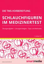 Cover-Bild Die TMS-Vorbereitung 2023: Schlauchfiguren im Medizinertest mit Übungsaufgaben, Lösungsstrategien, Tipps und Methoden (Übungsbuch für den Test für Medizinische Studiengänge)