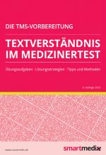 Cover-Bild Die TMS-Vorbereitung 2023: Textverständnis im Medizinertest mit Übungsaufgaben, Lösungsstrategien, Tipps und Methoden (Übungsbuch für den Test für Medizinische Studiengänge)