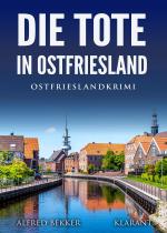 Cover-Bild Die Tote in Ostfriesland. Ostfrieslandkrimi