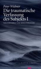 Cover-Bild Die traumatische Verfassung des Subjekts, Band I